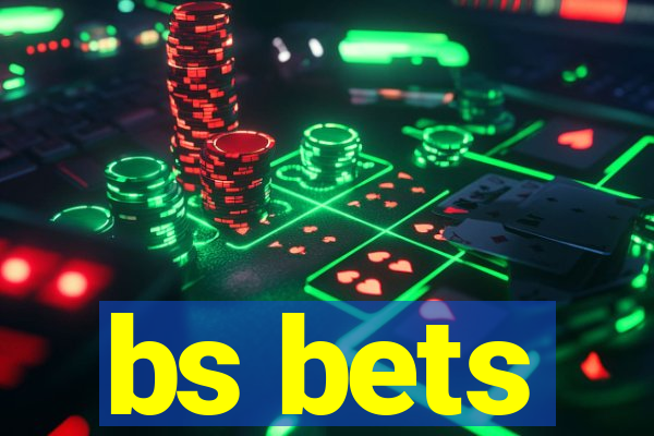 bs bets